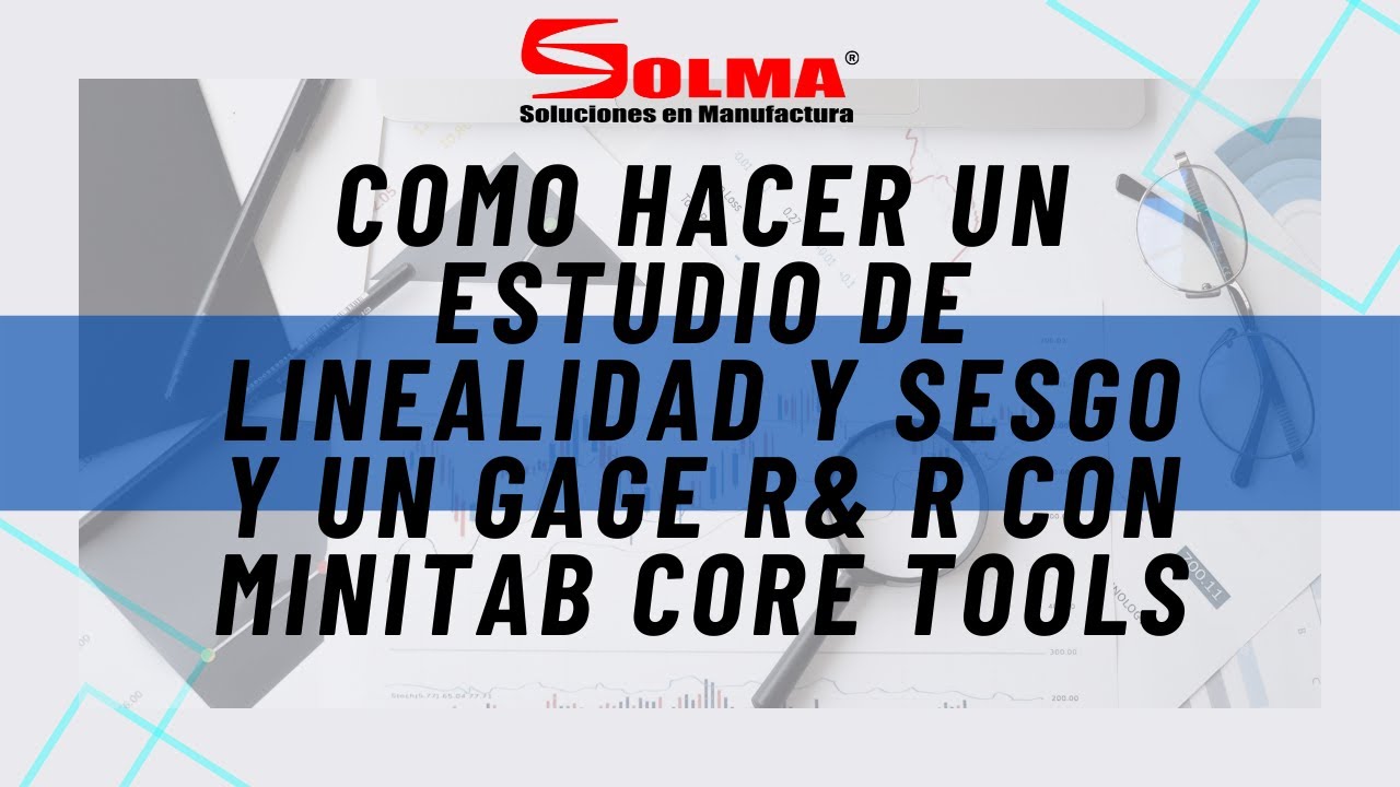 MSA Como hacer un Gage R y R Estudio de Linealidad y Sesgo Core Tools