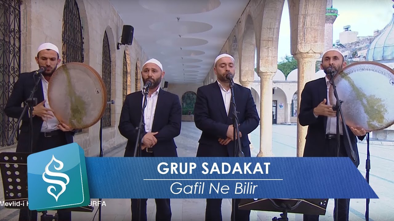 Grup Sadakat  | Gafil Ne Bilir