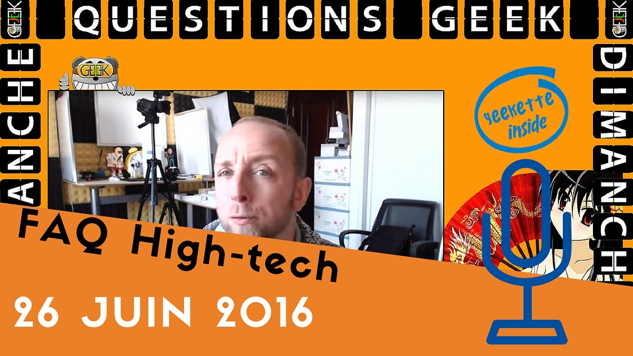 Questions Geek & High tech du 26 Juin par GLG