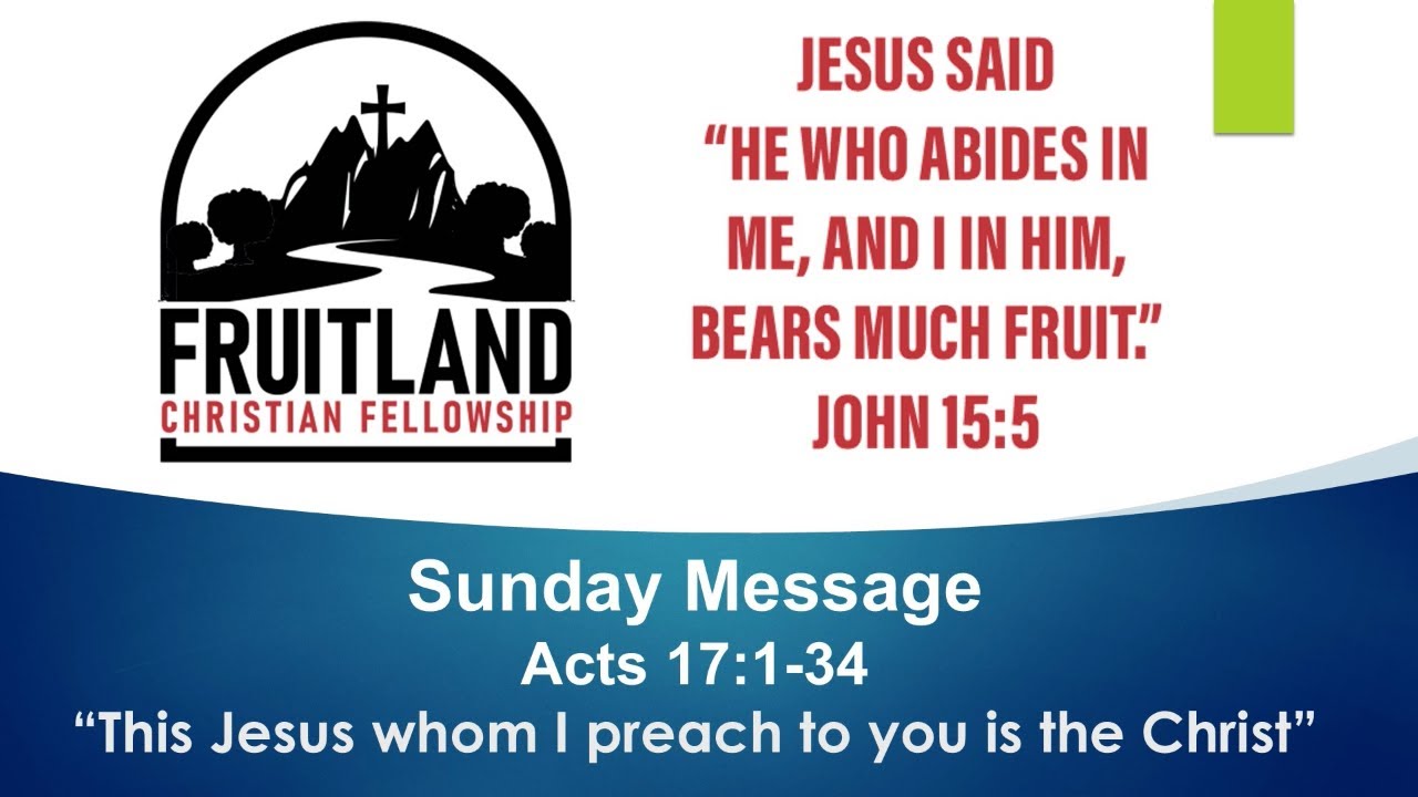 This Jesus whom I preach to you is the Christ - Fruitland Christian Fellowship - Pastors Chuck Reich