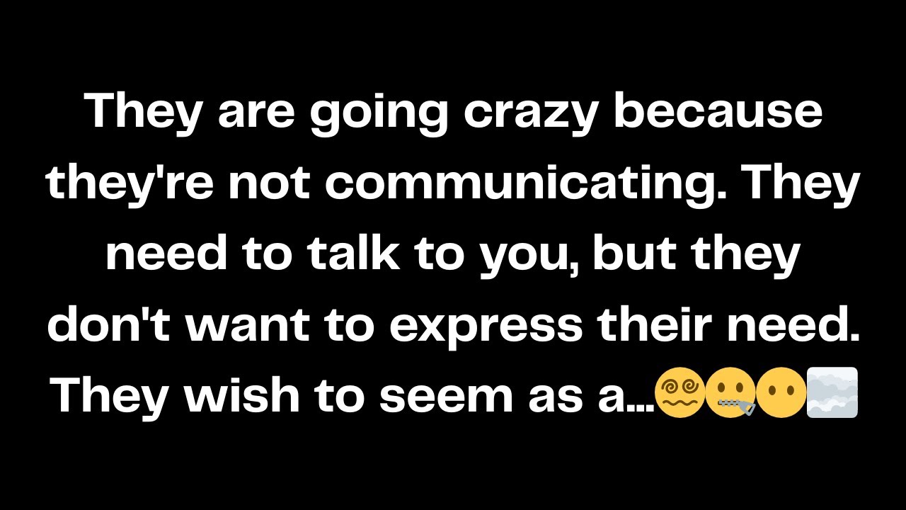They are going crazy because they're not communicating. They need to talk to you, but...😵‍💫🤐😶‍🌫️