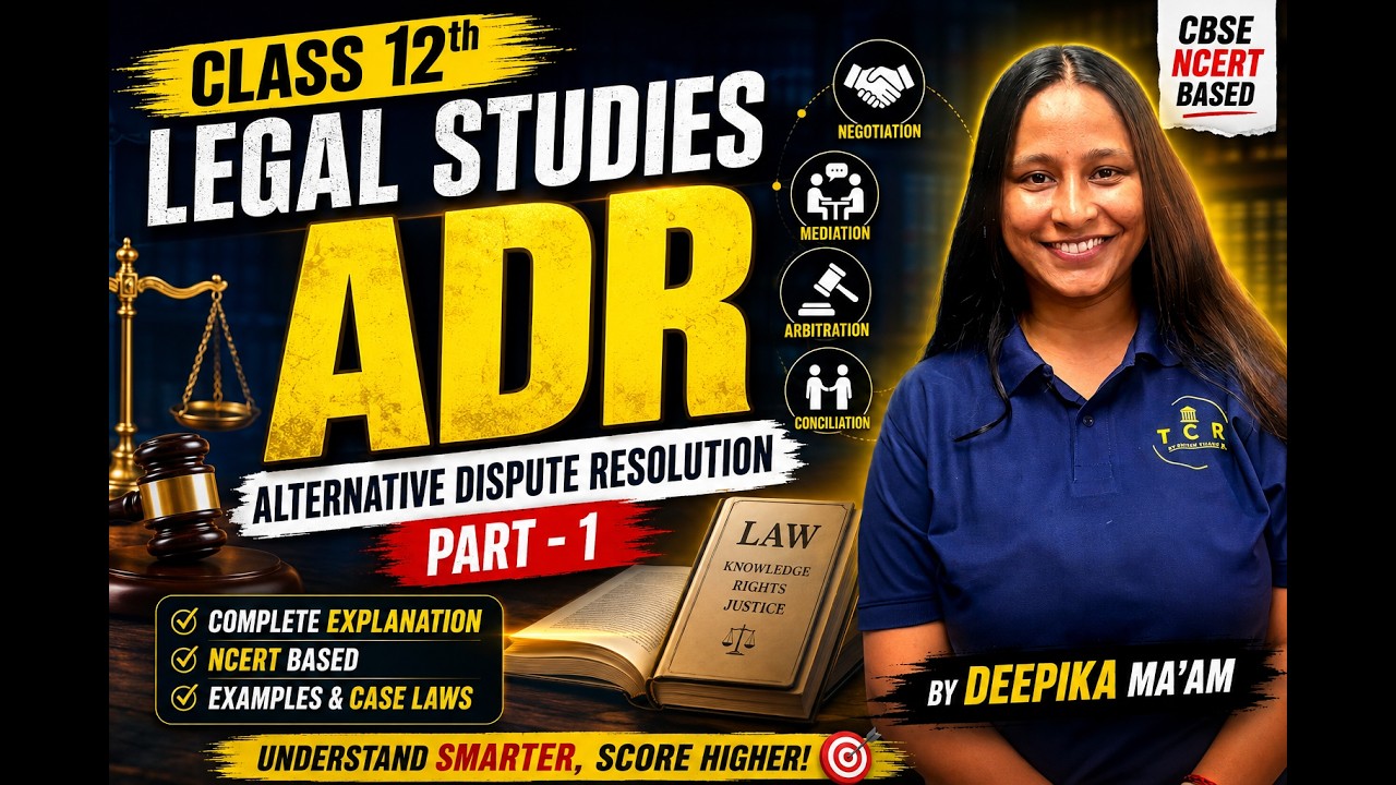 Class 12 Legal Studies ADR (Alternative Dispute Resolution) Part 1  NCERT CBSE  By Adv Deepika Ma'am