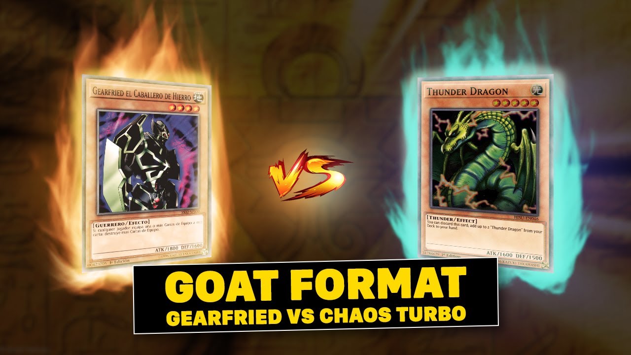 ¿Cómo ganarle a un deck CHAOS TURBO utilizando un deck GEARFRIED? (YUGIOH GOAT FORMAT)