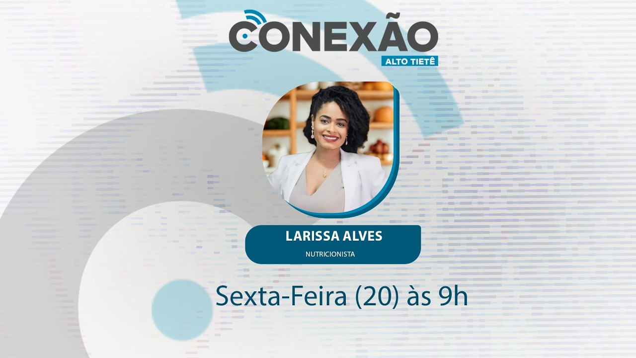 CONEXÃO ALTO TIETÊ | 20/02/2026