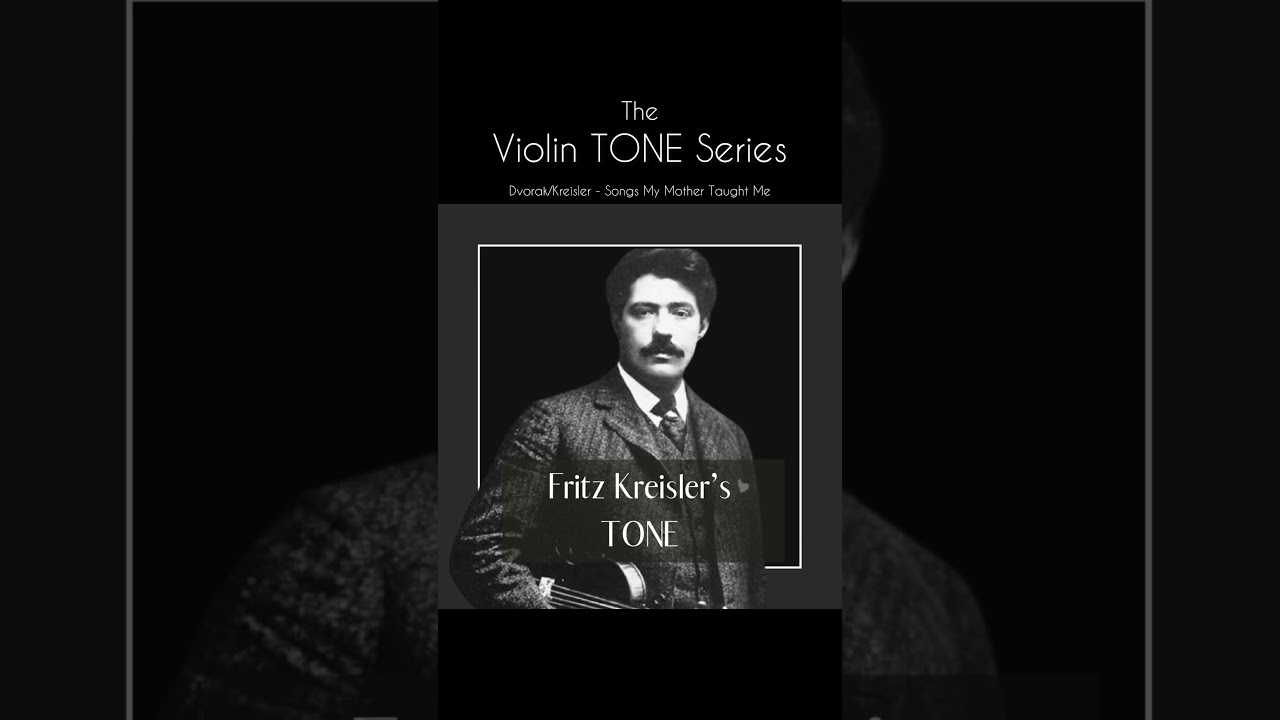 The Violin Tone Series: Fritz Kreisler