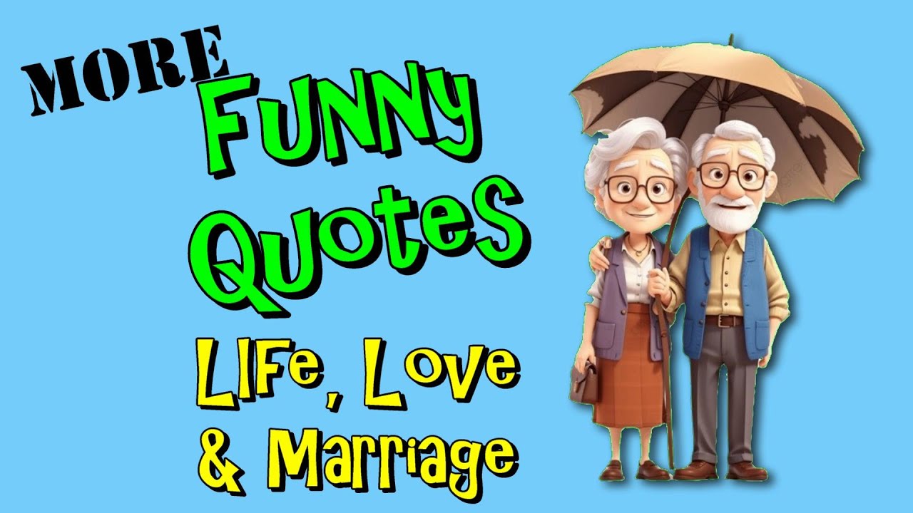 Funny Quotes About Life Love And Marriage