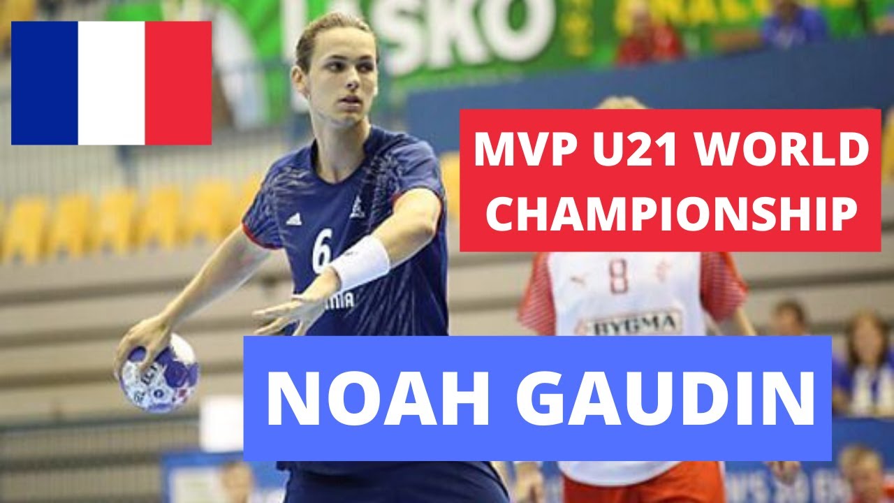 Noah Gaudin / MVP U21 World Championship / The artist /French Youngster Part 3