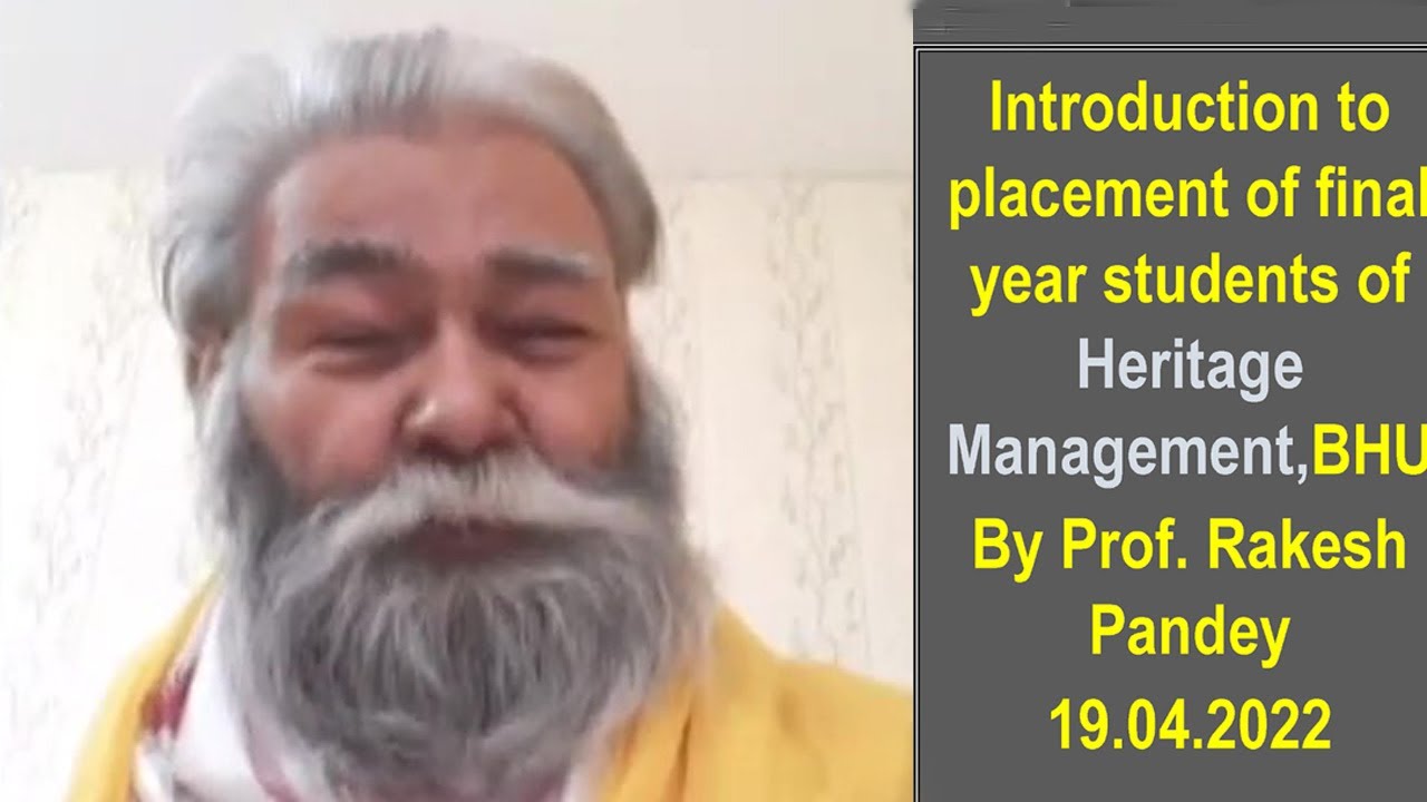 19.04.2022: Placement of final year students of Heritage Management, BHU By Prof. Rakesh Pandey