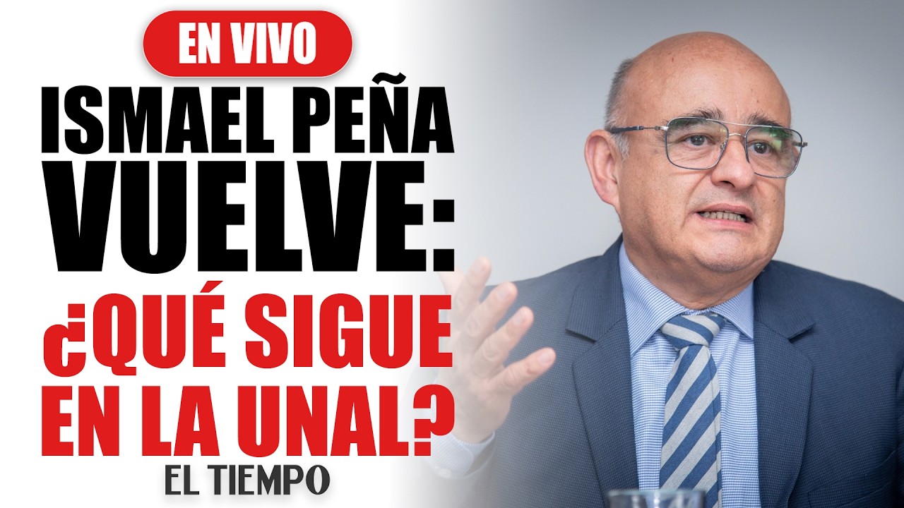 Habla Ismael Peña, rector de la Universidad Nacional, sobre el futuro de la institución