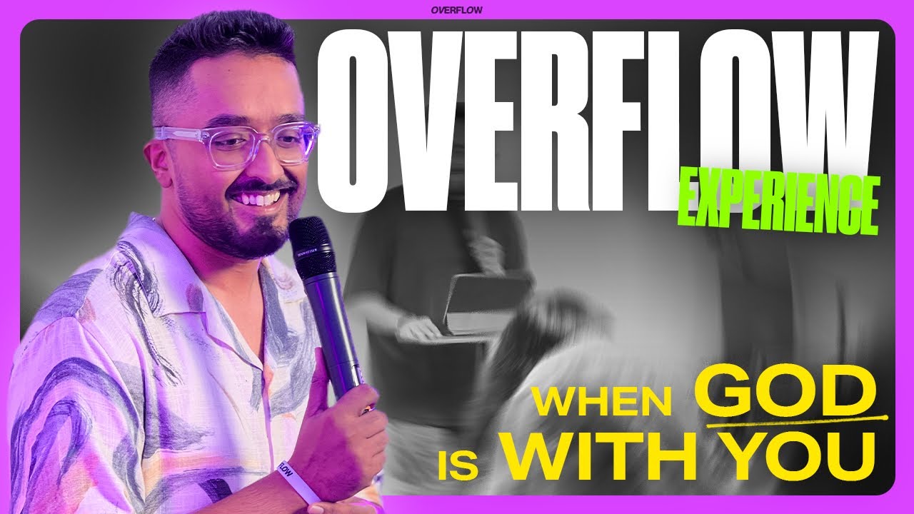 When God Is With You | Pr Joshua Andrews | Overflow Experience | 17th June 2024