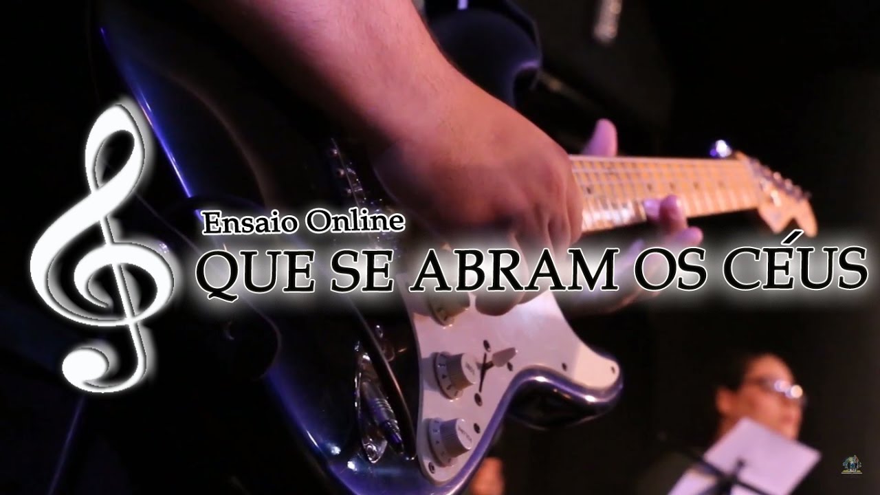 Que se Abram os Céus - Ensaio Online 2017 - Juventude Restauração