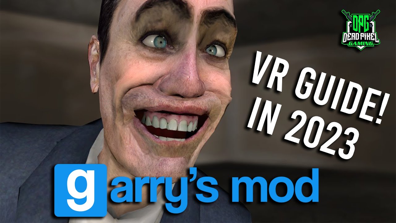Руководство по Garrys Mod VR — как играть в Garrys Mod в VR в 2023 году!