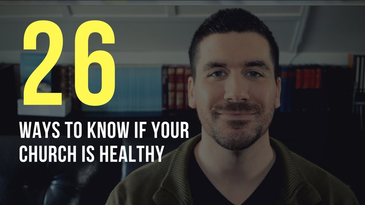 26 Signs of a Healthy Church: How to Know If Your Church Is Healthy and Biblical