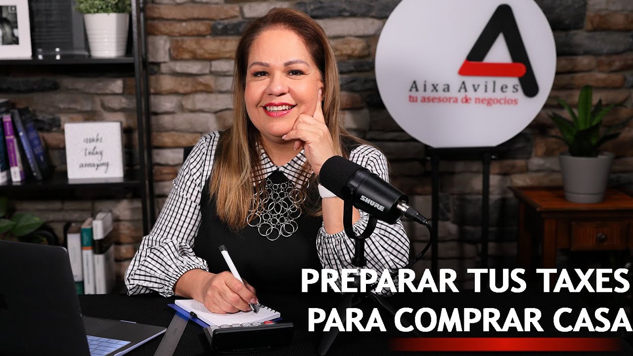 PREPARAR TUS TAXES PARA COMPRAR CASA