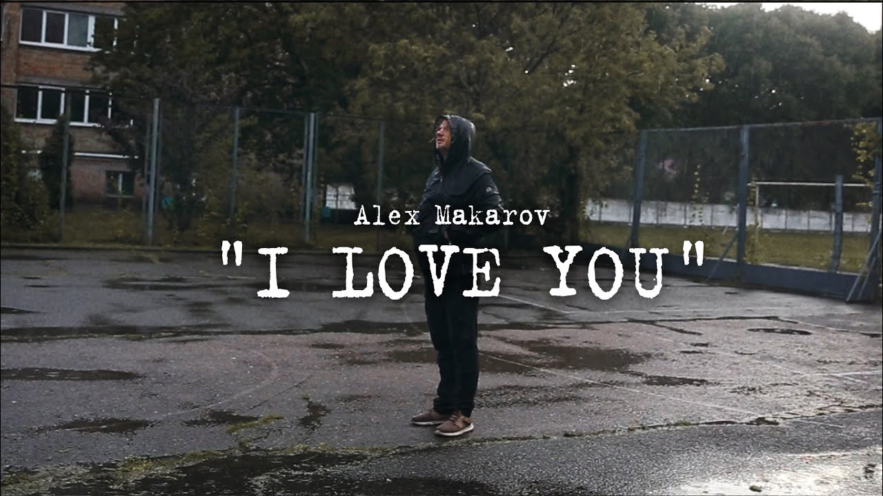 I Love You - Alex Makarov ( Official Music Video )