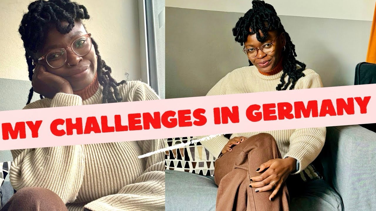 Challenging things in Germany as a Nigerian immigrant