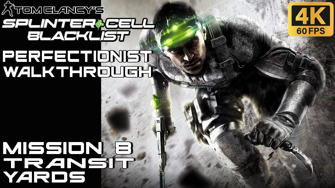 Splinter Cell Blacklist - Perfectionist Walkthrough - Mission 8: Transit Yards [4K 60FPS]