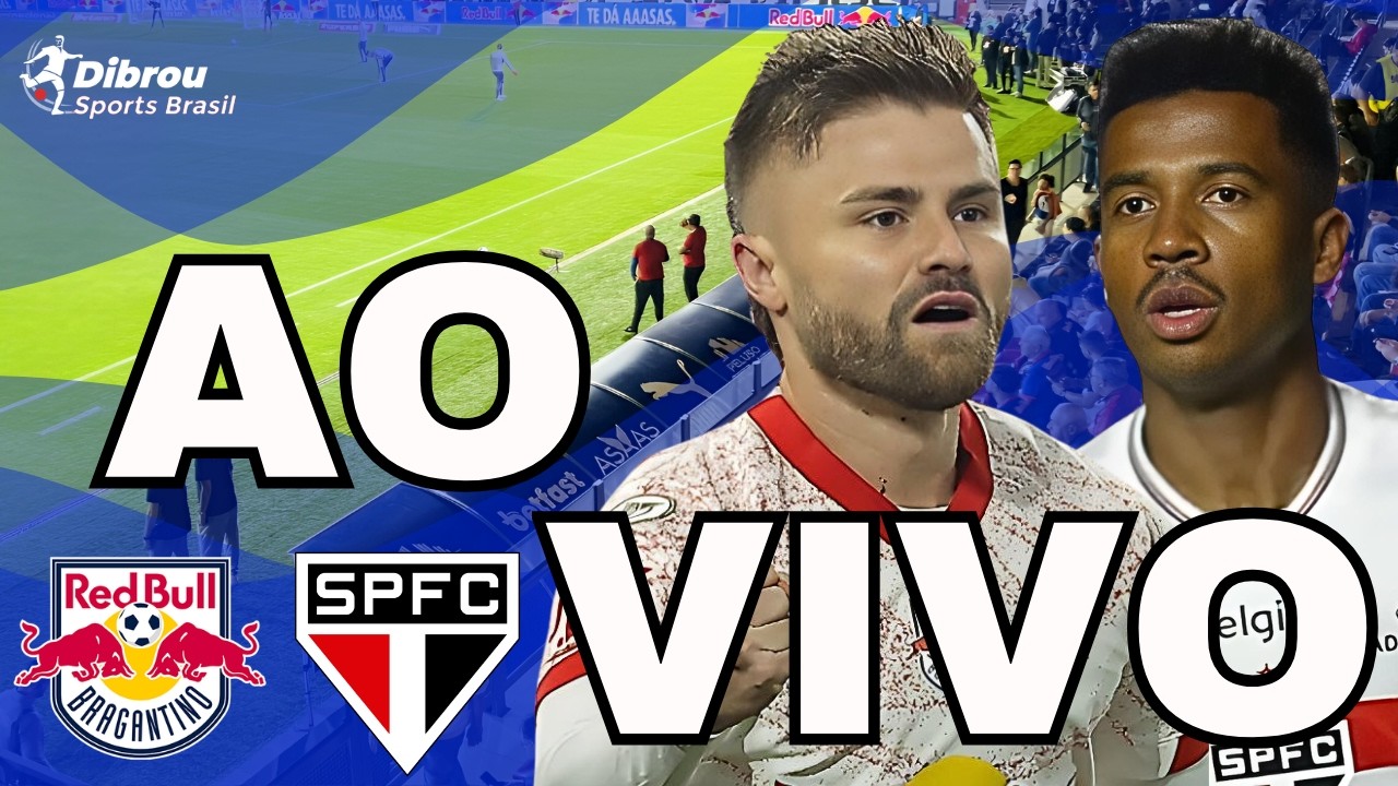 RB BRAGANTINO X SÃO PAULO AO VIVO BRASILEIRÃO DIRETO DO CÍCERO DE SOUZA MARQUES