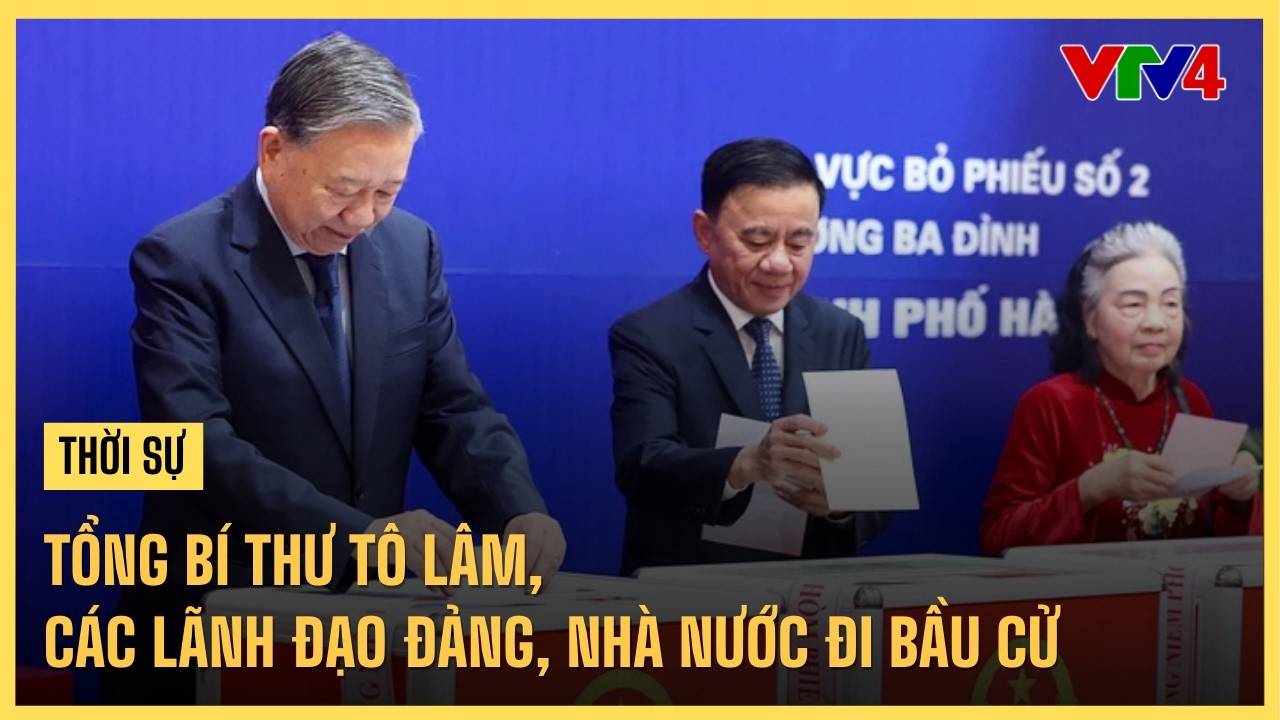 Tổng Bí thư Tô Lâm, các lãnh đạo Đảng, Nhà nước đi bầu cử | VTV4