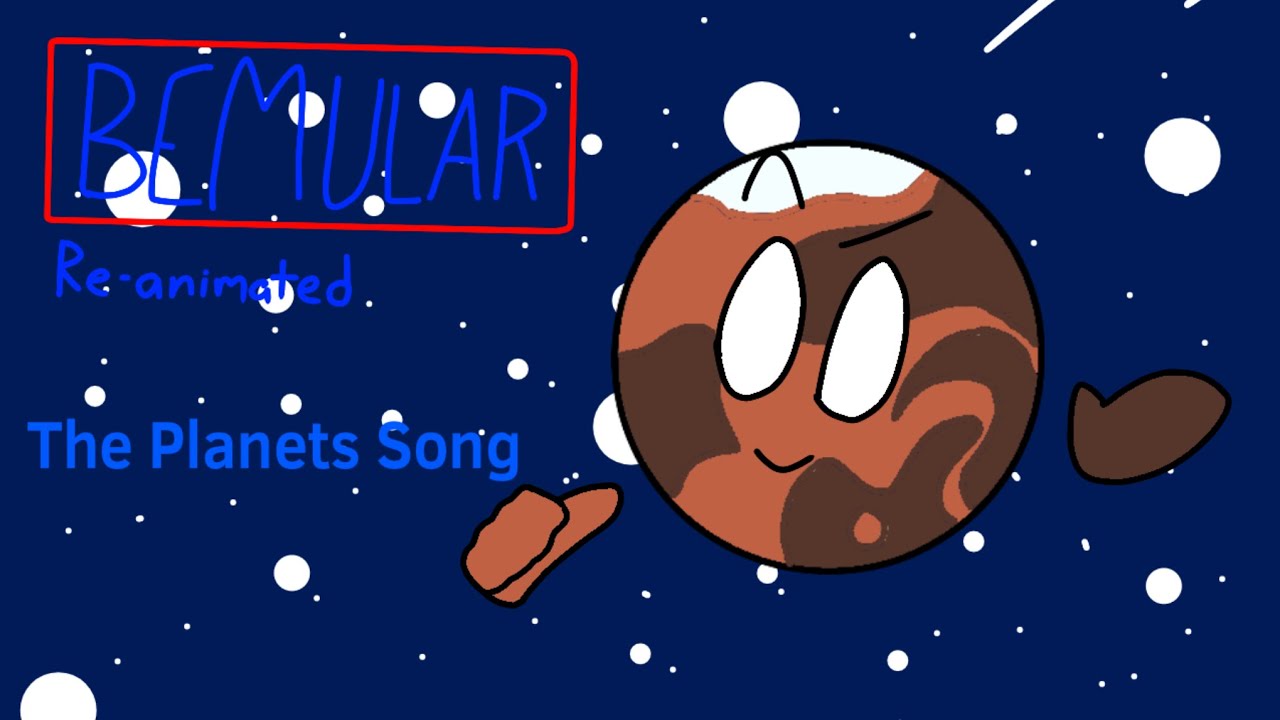 Bemular-The Planets Song | Re-animated