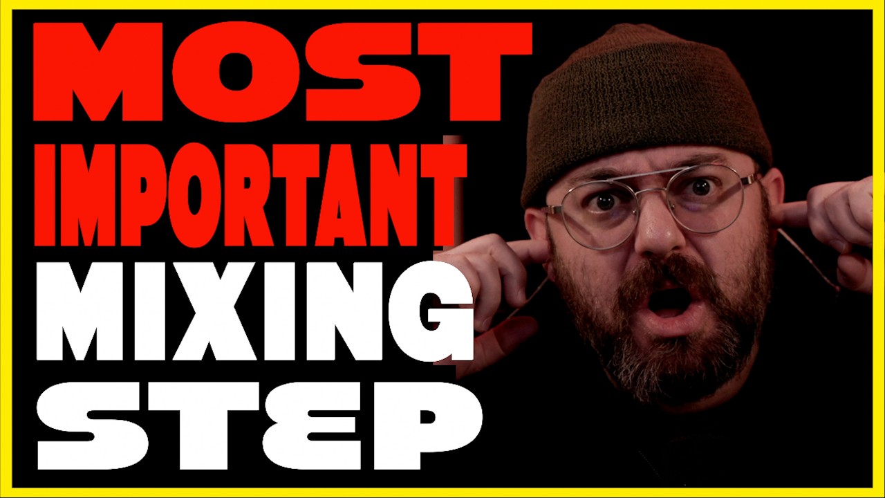 What is the Most Important Step in Mixing?