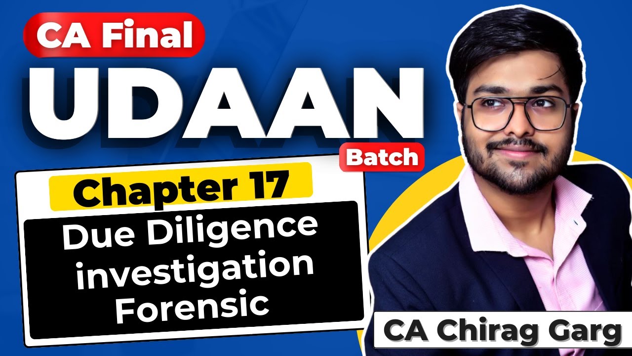 Ch 17 | Due Diligence, Investigation, Forensic | Jan 26 | May 26 | Sep 26 | Revision | CA Final