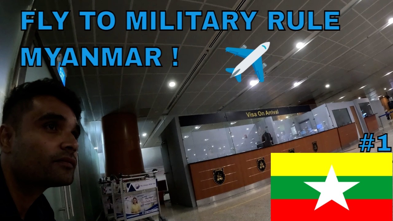 Fly to Military Rule Myanmar | Myanmar Visa For Indian | Myanmar Immigration | Yangon | Myanmar Solo