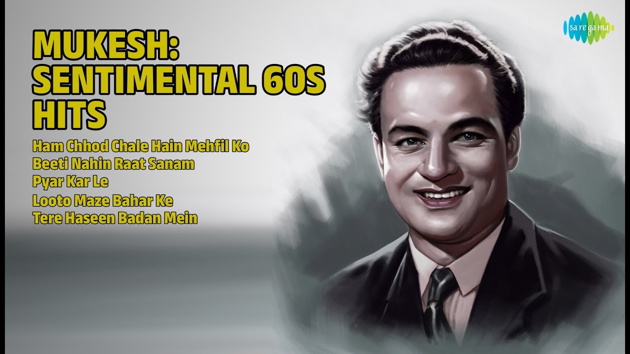 Mukesh Sentimental 60s Hits | Ham Chhod Chale | Beeti Nahin Raat | Pyar Kar Le | Looto Maze Bahar Ke