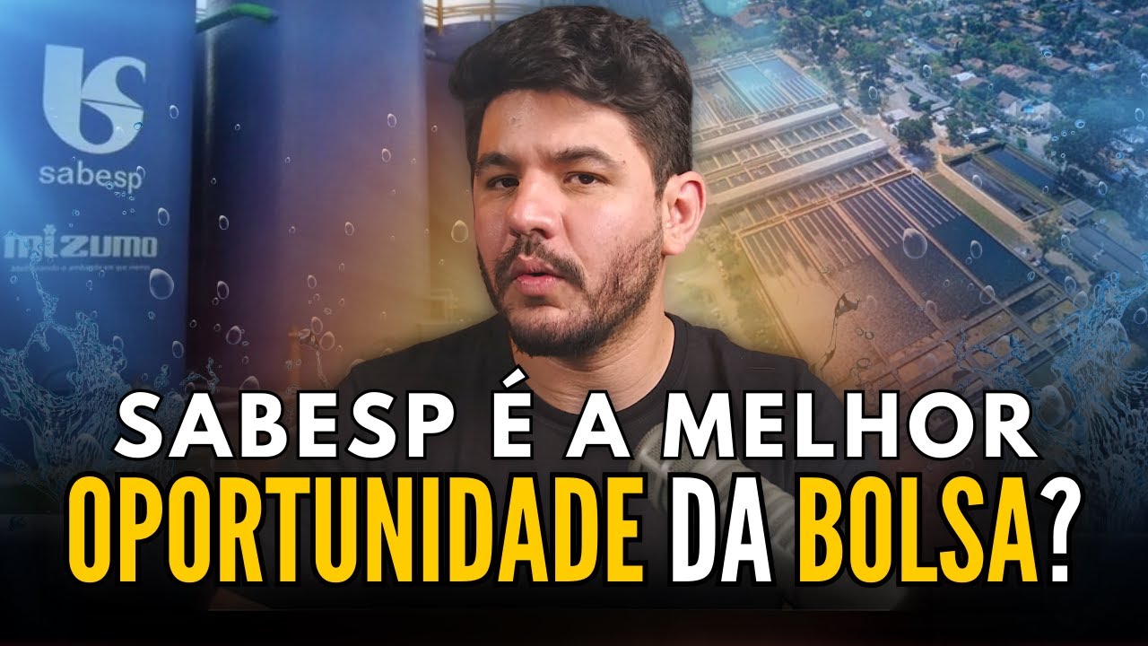 Sabesp (SBSP3) pode ser a MELHOR OPORTUNIDADE da bolsa?
