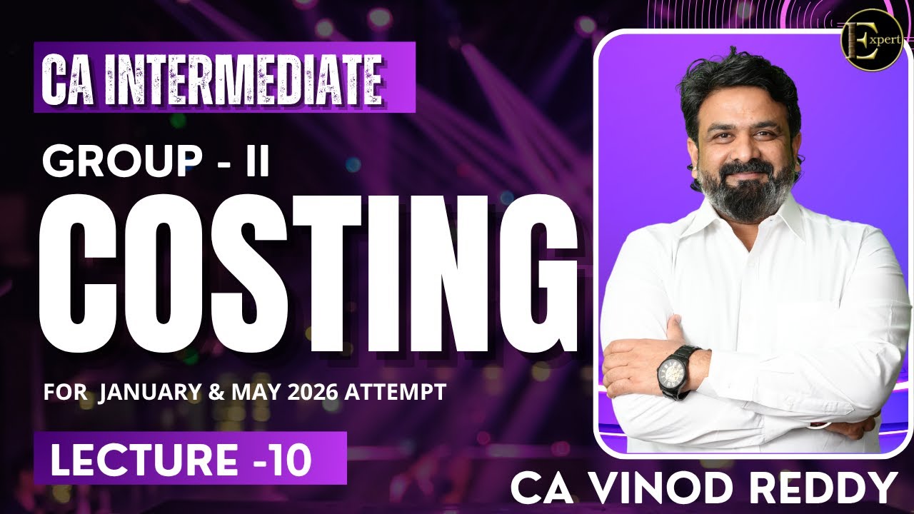 DAY- 10 | CA INTER | COSTING | FOR JAN26 /MAY26/SEPT26 | By CA Vinod Reddy