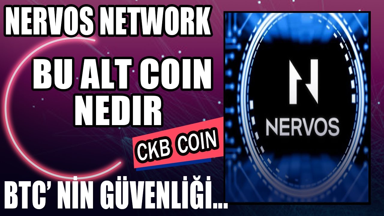 NERVOS NETWORK CKB COİN NEDİR. TEKNOLOJİSİ AMA&Ccedil;LARI VE  TEMEL TEKNİK  &Ouml;ZELLİKLERİ NELERDİR...