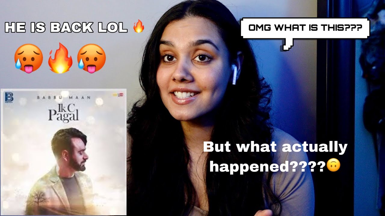 Babbu Maan - IK C Pagal : Official Music Video || New Punjabi Song 2021- REACTION