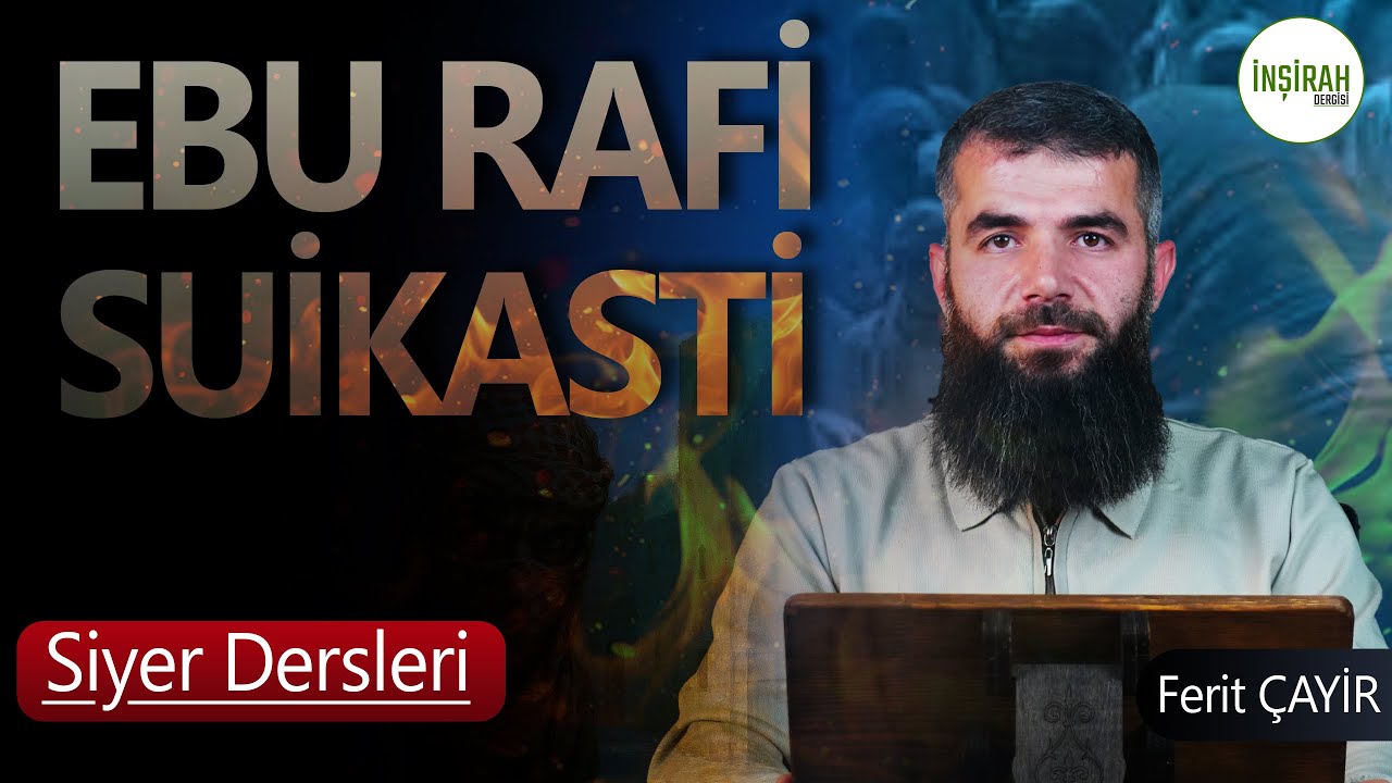 Ebu Rafi Suikasti | Siyer Dersleri | Ferit Çayir