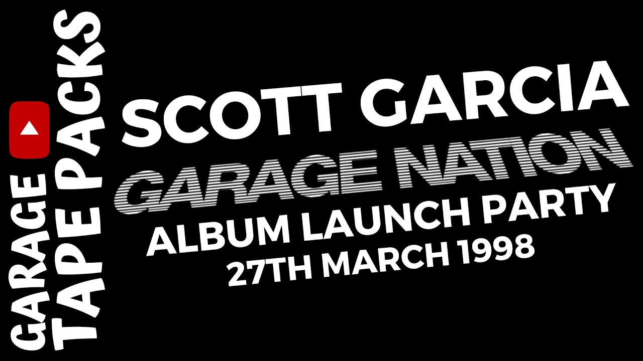 Scott Garcia | Garage Nation | Album Launch Party | 27th March 1998 | Garage Tape Packs