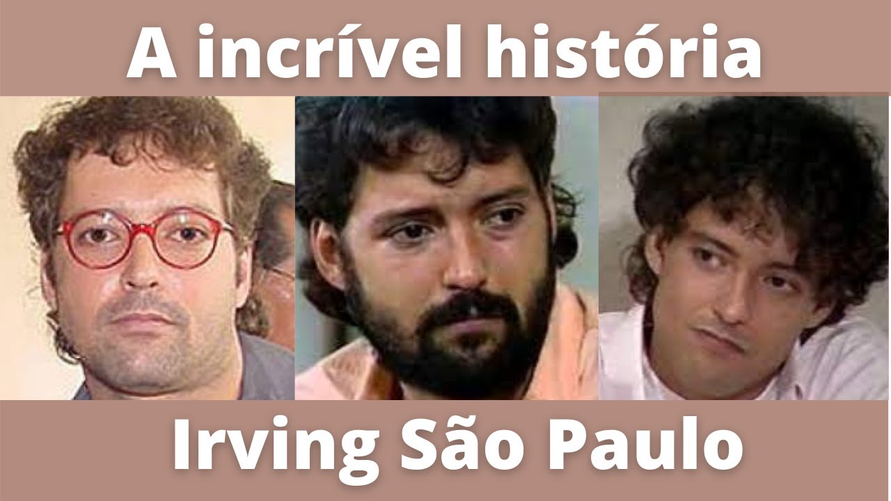 A incrível história de Irving São Paulo