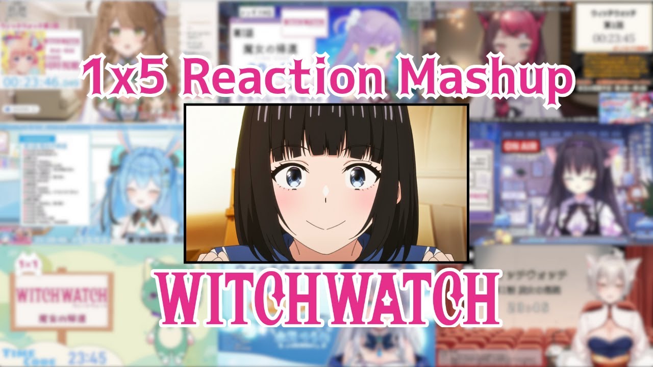 【ウィッチウォッチ】1x5 Vtuber Reaction Mashup/同時視聴/リアクション【WITCH WATCH】