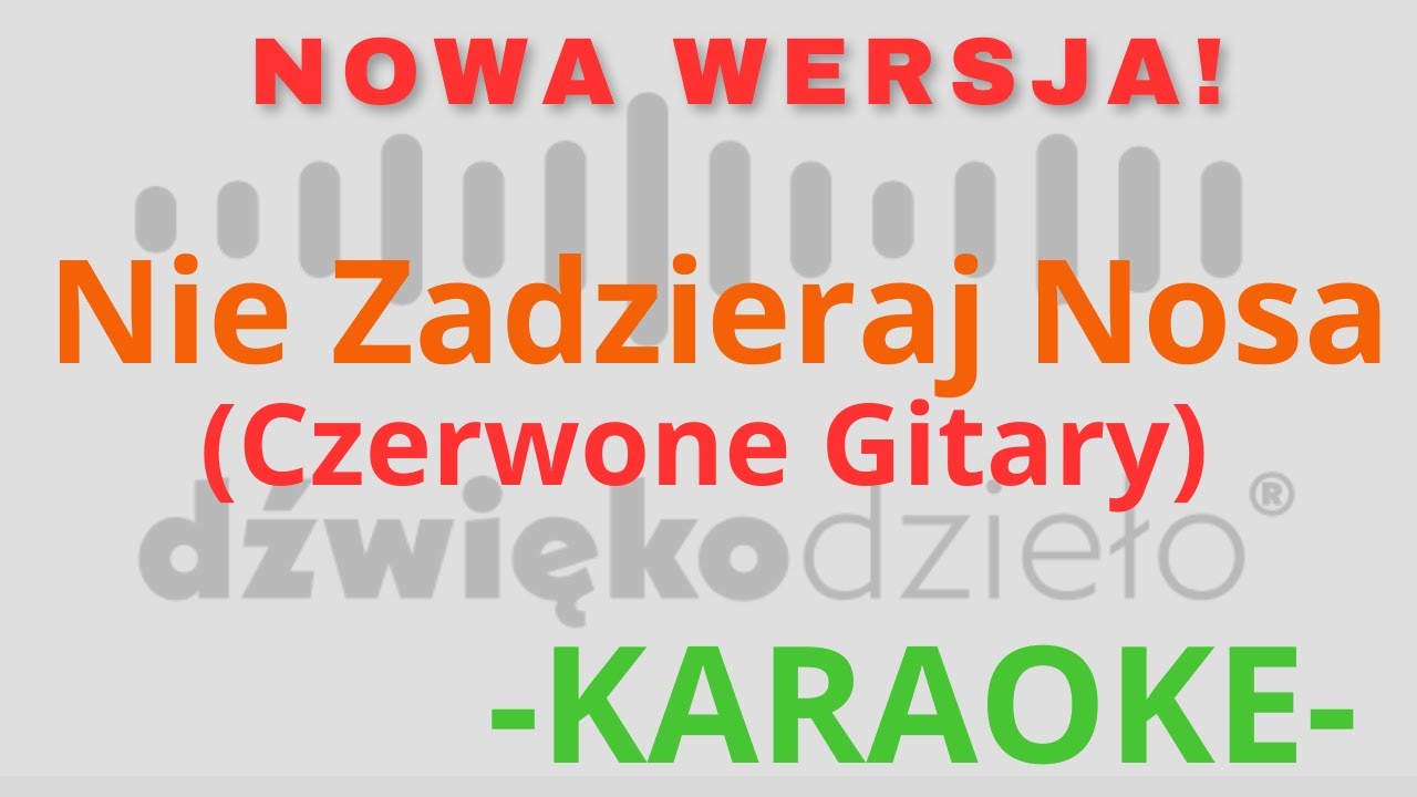 Nie Zadzieraj Nosa - Dźwiękodzieło® Instrumental Podkład KARAOKE