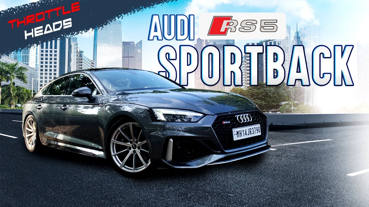 AUDI RS 5 Sport-back | Practical Everyday Super Car | THROTTLE HEADS