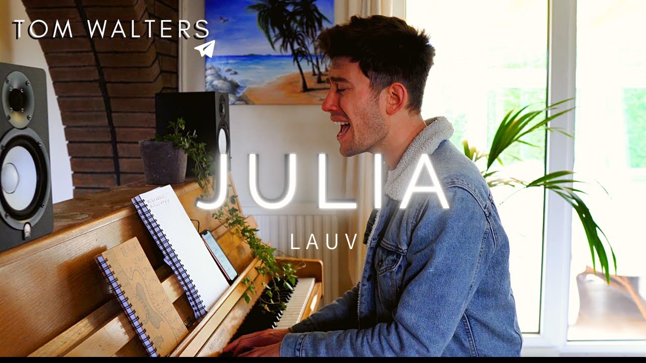 Julia - Lauv - Tom Walters Cover