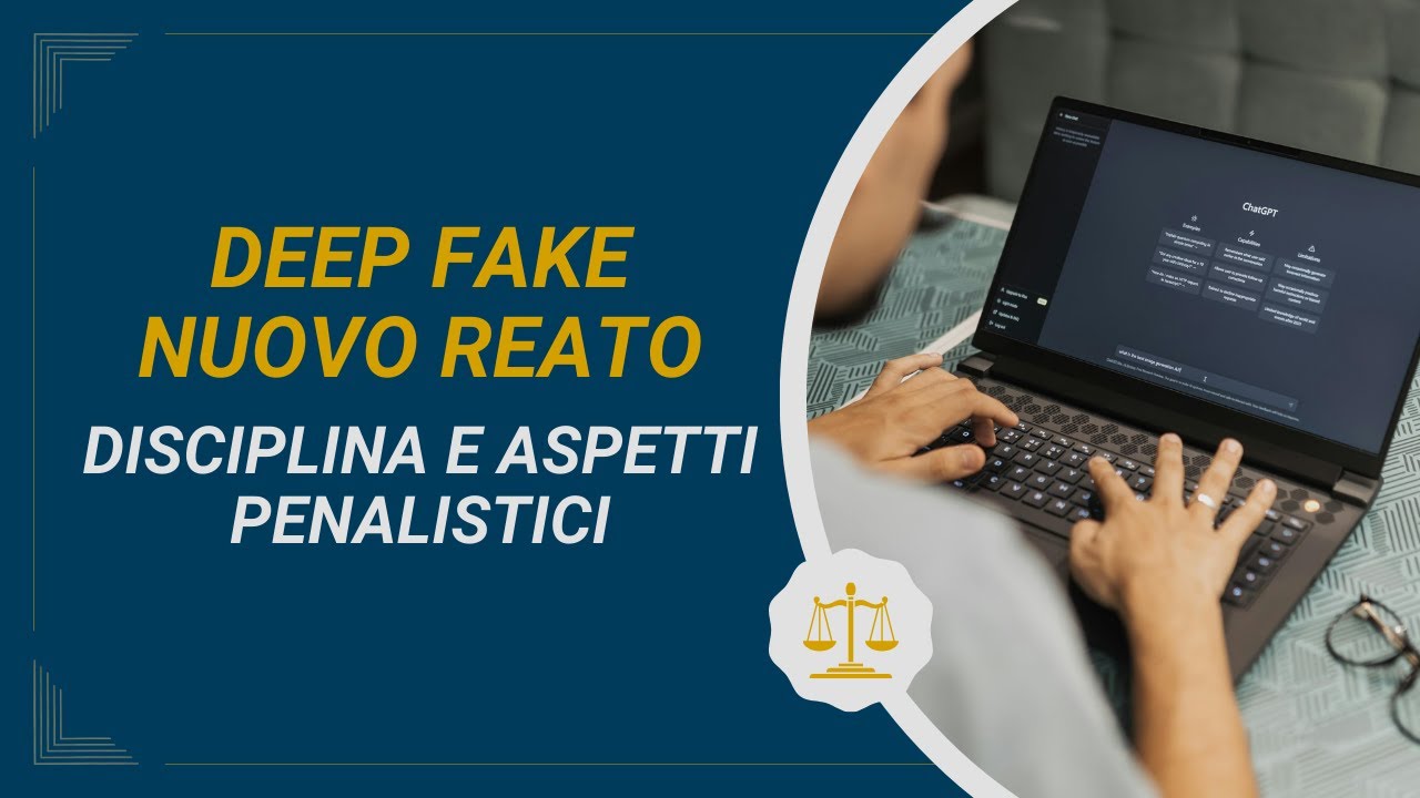 IL NUOVO REATO DI DEEP FAKE - Diffusione di contenuti A.I. falsificati