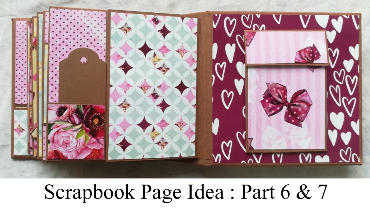 Scrapbook Page Idea : Part 6 & 7
