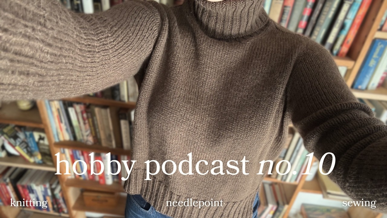 hobby & knitting podcast no. 10 | I sewed a dress and finished a sweater