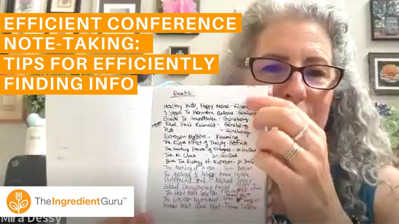 How To Take Notes at a Conference Part 1 | Mira Dessy, The Ingredient Guru