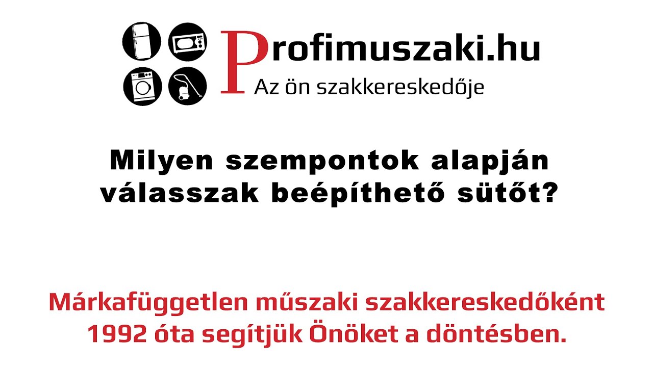 Milyen szempontok alapján válasszak beépíthető sütőt?