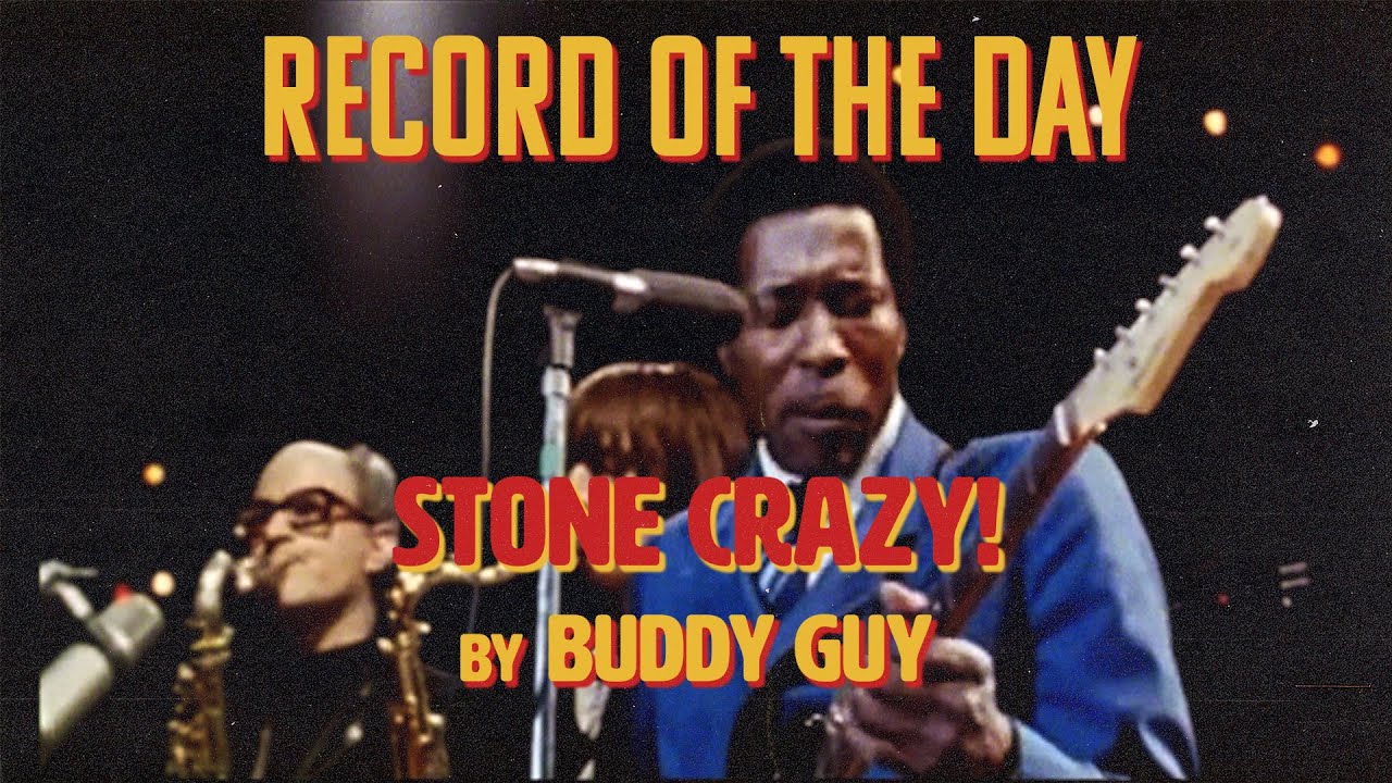 Buddy Guy "Stone Crazy!" (Record of the Day)