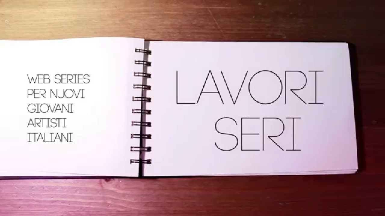 Lavori Seri. Web series per nuovi giovani artisti italiani.