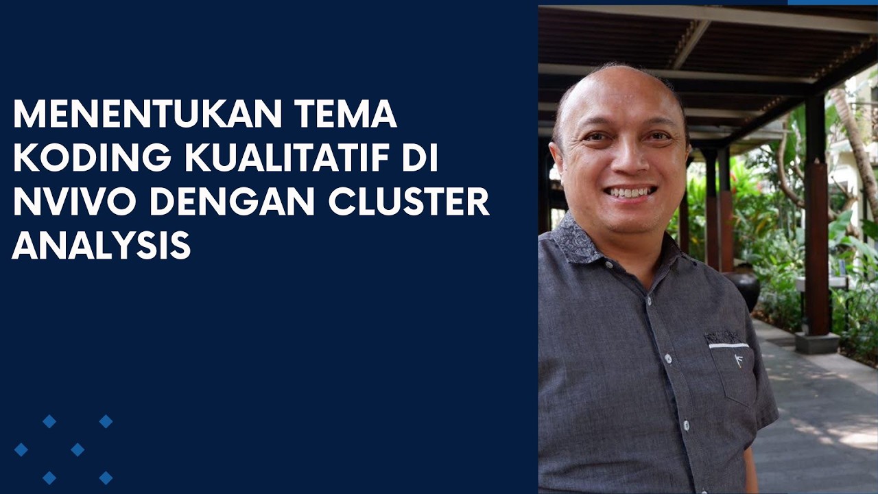 MENENTUKAN TEMA KODING KUALITATIF DI NVIVO DENGAN CLUSTER ANALYSIS