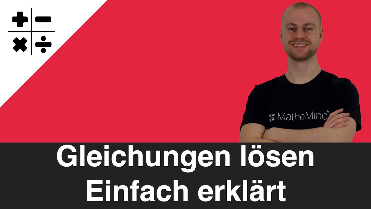 Gleichungen l&ouml;sen einfach erkl&auml;rt