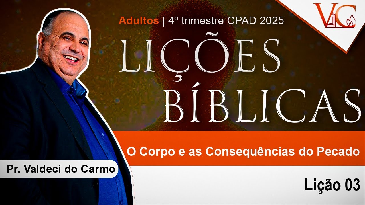 EBD adultos aula 03 - O CORPO E AS CONSEQUÊNCIAS DO PECADO | Pr. Valdeci do Carmo #ebd #4trimestre