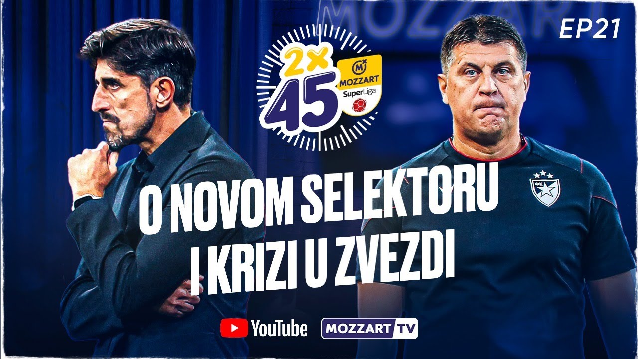 Specijal 2x45: Sve o novom selektoru Veljku, Zvezdinoj krizi&nbsp;i&nbsp;Partizanu